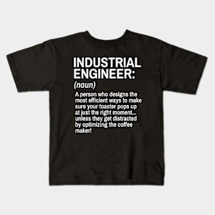 Industrial Engineer Funny Definition Engineer Definition / Definition of an Engineer Kids T-Shirt